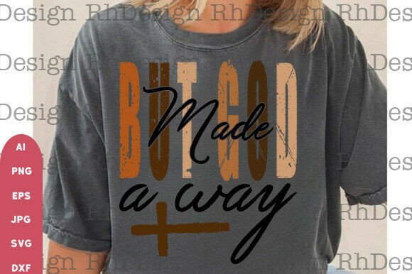 But God Made a Way PNG: Faith-Based T-Shirt Designs