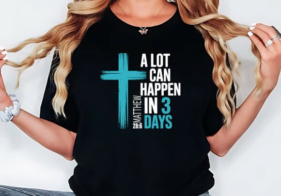 Christian Easter: A Lot Can Happen in 3 — T-Shirt Designs