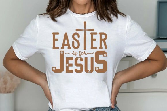Easter Is for Jesus SVG PNG: Faith T-Shirt Designs