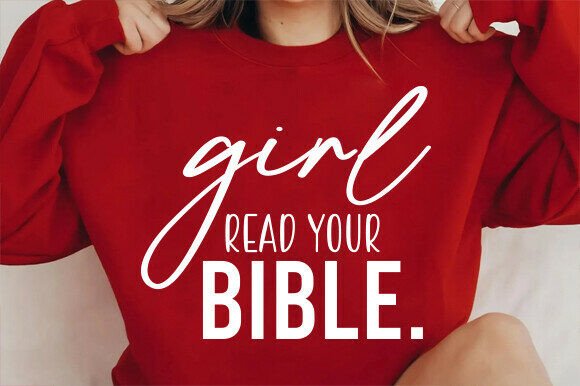 Girl Read Your Bible PNG & SVG for T-Shirt Designs