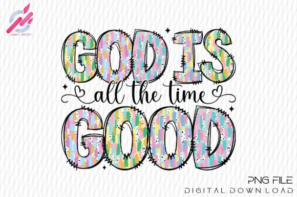 God is All the Time Good – Christian PNG T-Shirt Designs