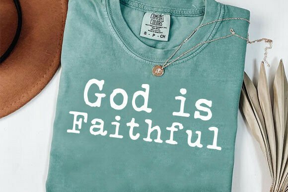 God is Faithful Trendy Christian PNG T-Shirt Designs