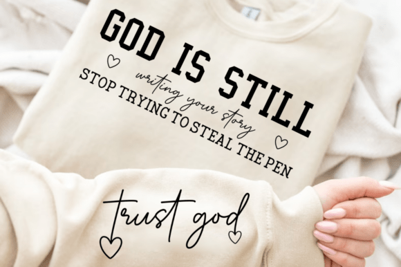 God Is Still SVG: Faith T-Shirt Designs