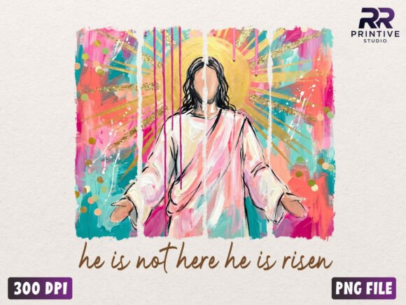 He is Risen Easter Jesus Painting PNG for T-Shirt Designs