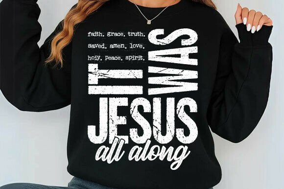 It Was Jesus All Along PNG, Christian T-Shirt Designs