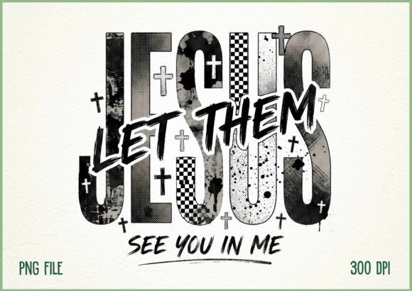 Let Them See You in Me Jesus Christian T-Shirt Designs