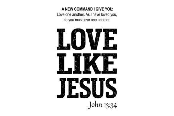 Love Like Jesus Bible Quote T-Shirt Designs