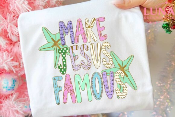 Make Jesus Famous PNG Christian Colorful T-Shirt Designs