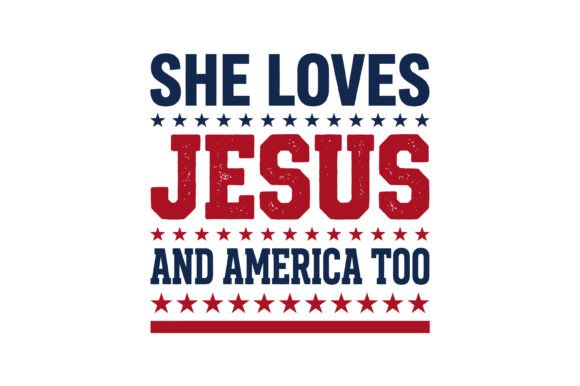 She Loves Jesus America Typography T-Shirt Designs