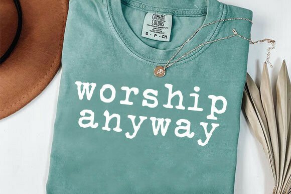 Worship Anyway Christian PNG T-Shirt Designs